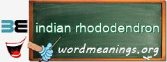 WordMeaning blackboard for indian rhododendron